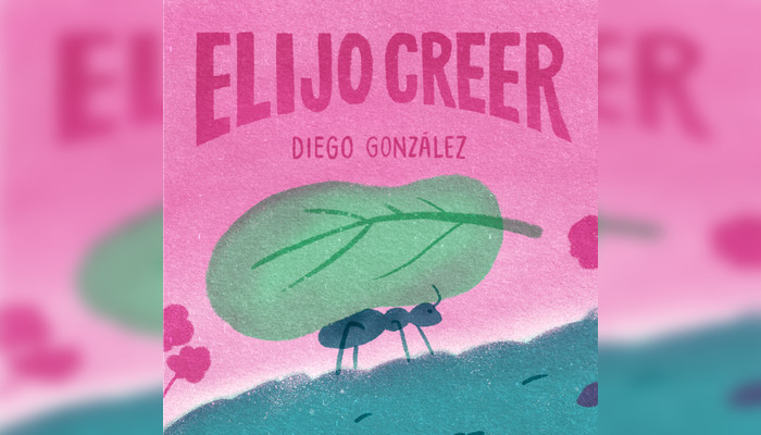 Diego González – Elijo creer